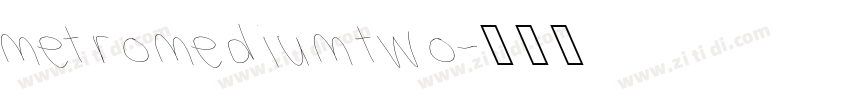 metromedium two字体转换